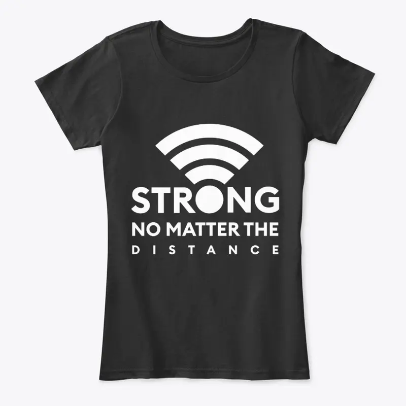 Strong No Matter The Distance -Black