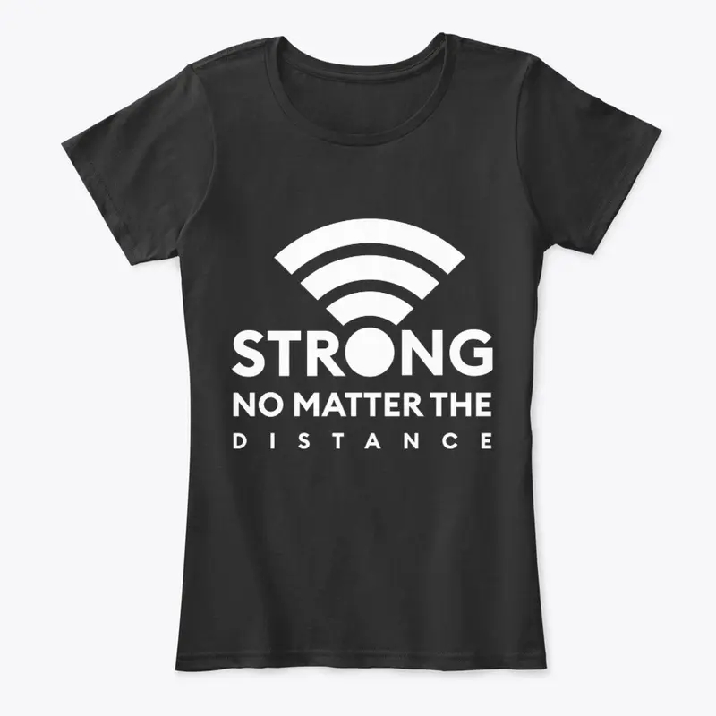 Strong No Matter The Distance -Black