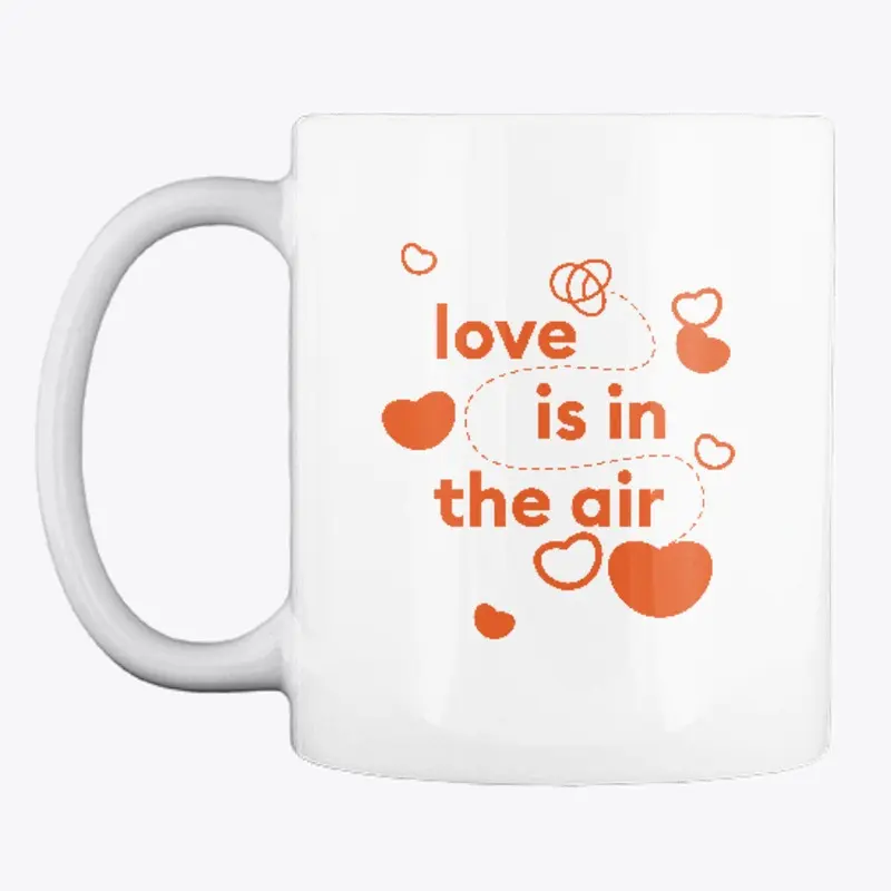 Love Is In The Air White Mug